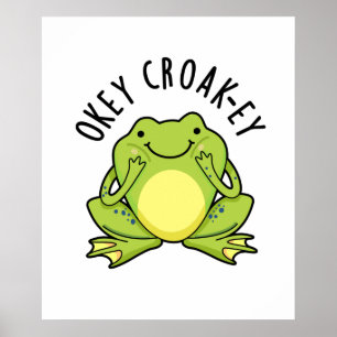 Poster Okey Croak-ey Funny Animal Sapo Pun