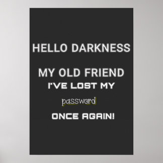 POSTER OLÁ ESCURIDÃO MEU VELHO AMIGO EU PERDI MINHA SENHA