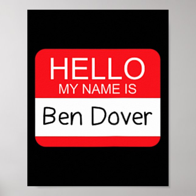 Poster Olá Meu nome é Ben Dover Divertido Adulto Piada Hu (Frente)