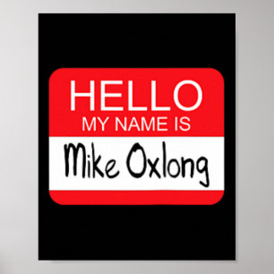 Poster Olá Meu Nome É Mike Oxlong, Divertido Piada Humori