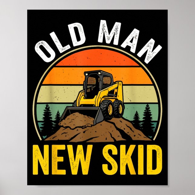 Poster Old Man New Skid Funny Skid Steer Operator  (Frente)