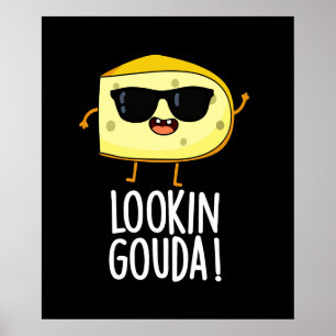 Poster Olhando Gouda Funny Cheese Pun Dark BG