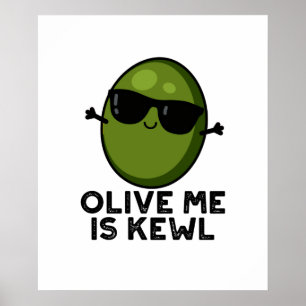Poster Olive Me É Kewl Legal Olive Pun