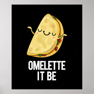 Poster Ome-lette É Engraçado Omelet Pun Dark BG