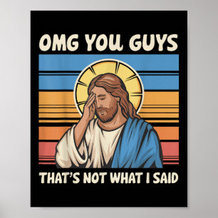 Poster Omg, Caras Que Não Foi O Que Eu Disse Jesus