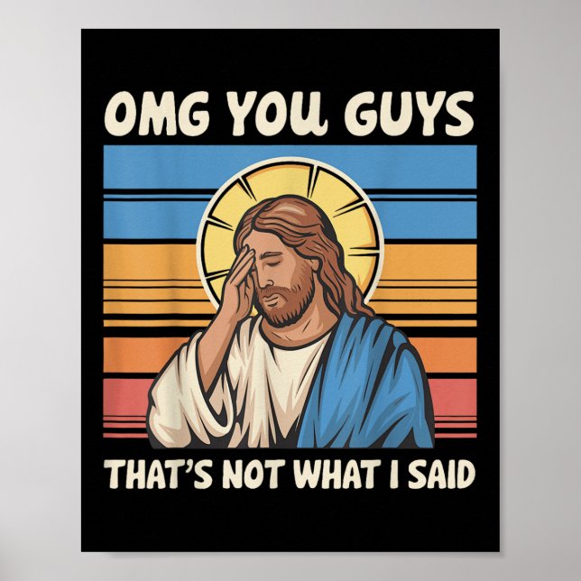 Poster Omg, Caras Que Não Foi O Que Eu Disse Jesus (Frente)
