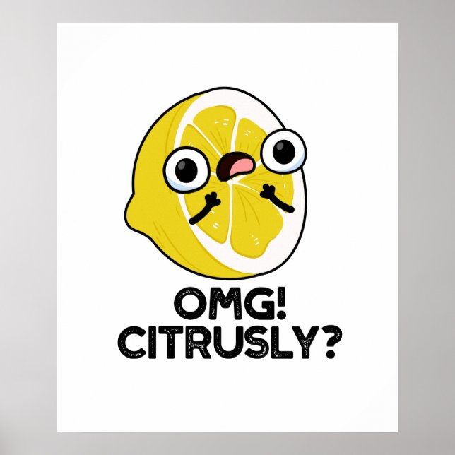 Poster OMG Citrusly Funny Fruta Citrus Pun (Frente)