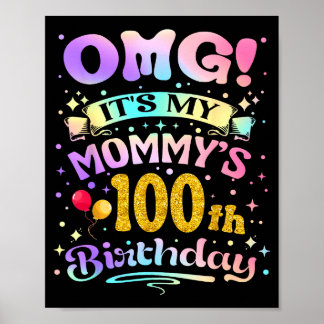 Poster Omg Its My Mommys 100th Birthday Happy 100 Years O