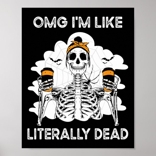 Poster Omg sou como literalmente Morto Skeleton Coffee Ha (Frente)