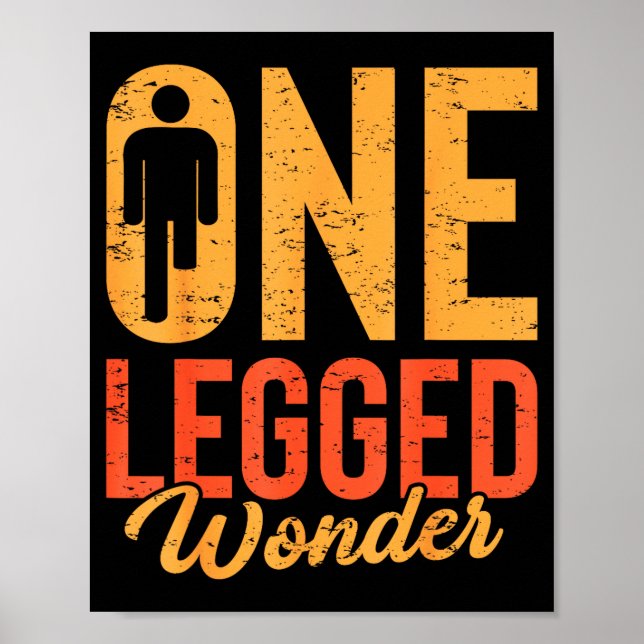 Poster One Legged Wonder Funny Leg Amputee Prosthetic Han (Frente)