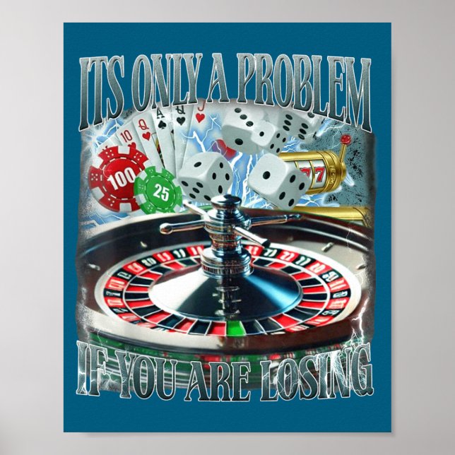 Poster Only A Problem If You're Losing Funny Gambling Boo (Frente)