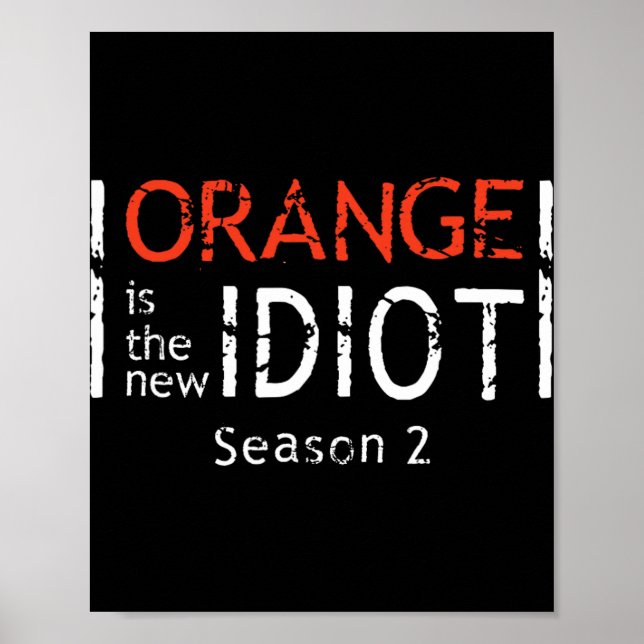 Poster Orange Is The New Idiot Funny Quote  (Frente)