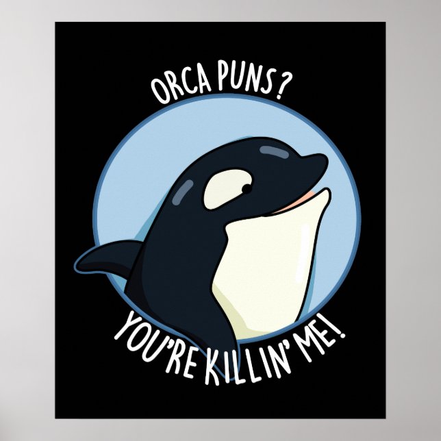 Poster Orca Puns Você está me matando baleia Pun Dark BG (Frente)