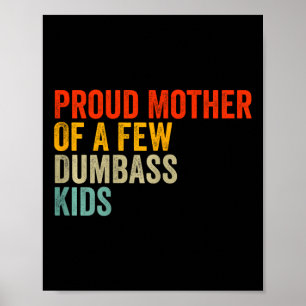 Poster Orgulhosa Mãe De Algumas Crianças Idiotas