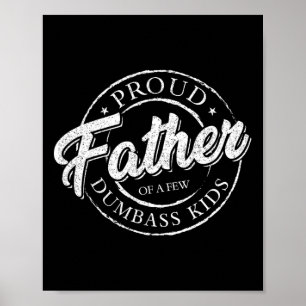 Poster Orgulhoso Pai De Algumas Crianças Idiotas Mostram