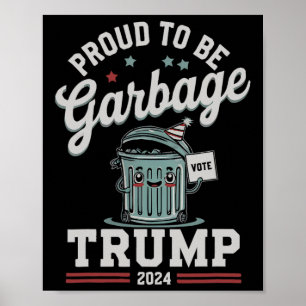 Poster Orgulhoso por ser lixo na eleição de Donald Trump