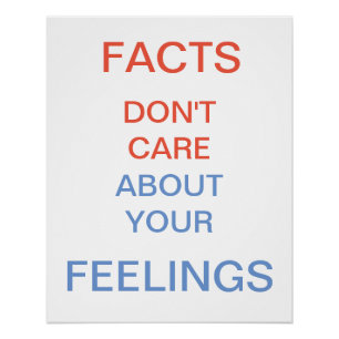 Póster Os fatos não se importam com seus sentimentos