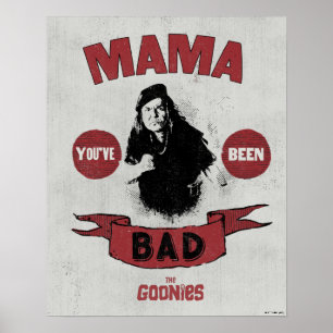Poster Os Goonies Mama Fratelli "Você Foi Má"