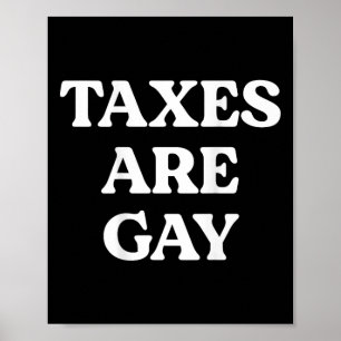 Poster Os Impostos São Engraçados Gay, Dizendo Cota Para