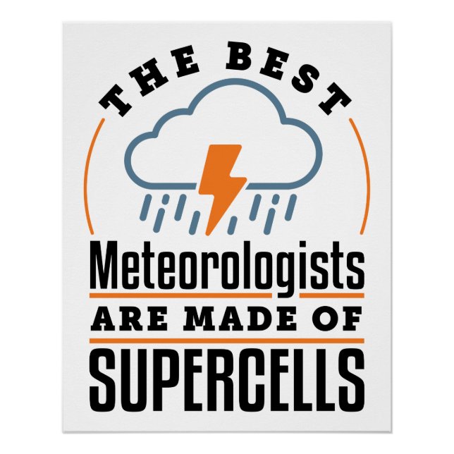 Póster Os melhores meteorologistas são feitos de supercél (Frente)