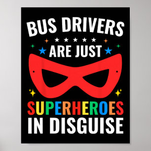 Poster Os Motoristas de Ônibus Escolar São Apenas Super-H