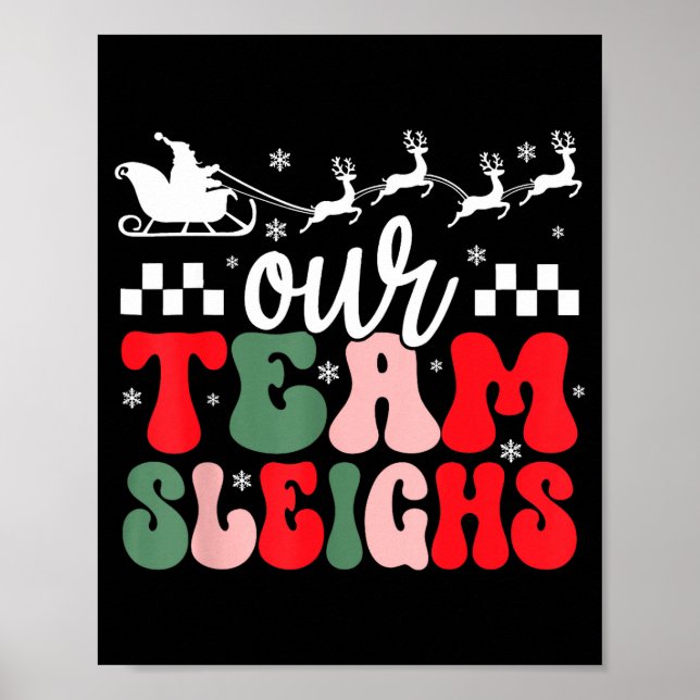 Poster Our Team Sleighs Christmas Reindeers Santa's Worke (Frente)