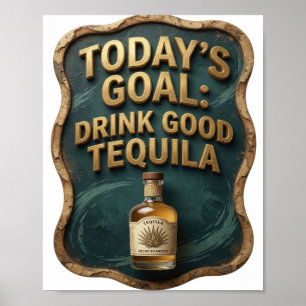 Poster Ouro Afiado META DE HOJE BEBER TEQUILA BOM