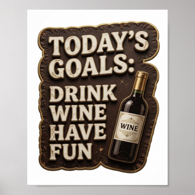 Poster Ouro Edgy OBJETIVOS DE HOJE BEBER VINHO DIVERTIR-S (Frente)