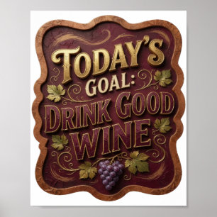 Poster Ouro Marcante META DE HOJE BEBER VINHO BOM