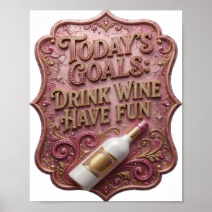 Poster Ouro Moderno METAS DE HOJE BEBER VINHO DIVERTIR-SE