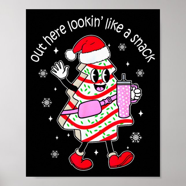 Poster Out Here Looking Like A Snack Christmas Tree Cake  (Frente)