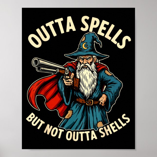 Poster Outta Spells But Not Outta Shells Wizard Fantasy M (Frente)