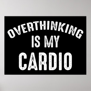 Poster Overthinking Is My Cardio
