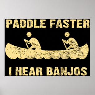 Poster Paddle Mais Rápido Eu Ouço Banjos - Escuro Vintage