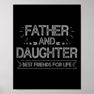 Poster Padre E Filha São Os Melhores Amigos Para Os Pais