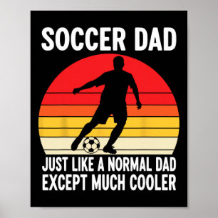 Poster Pai de Futebol Igual a Um Pai Normal Exceto Muito 