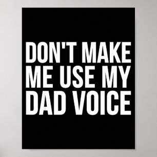 Poster Pai Engraçado - Não Me Faça Usar Minha Voz De Pai