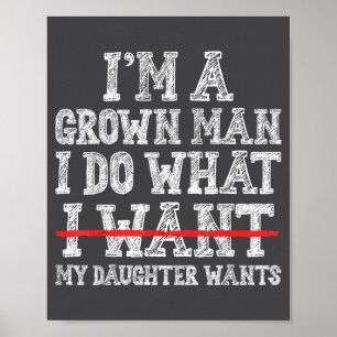 Poster Pai Engraçado Pai Eu Sou Um Homem Crescido Eu Faço