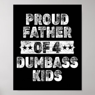 Poster Pai Orgulhoso De 4 Crianças Idiotas Engraçadas Pai
