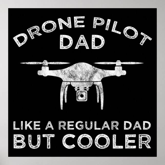 Poster Pai Piloto De Drone - Como Um Pai Regular, Mas Mai (Frente)