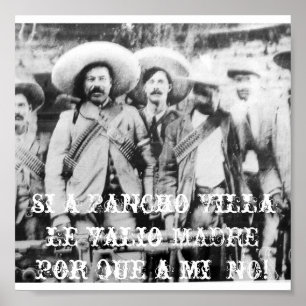 Póster pancho_villa, é um Pancho Villa le valio MADRE...
