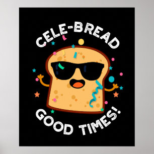 Poster Pão de Cele Boas Vezes Pão Engraçado Pão Escuro BG