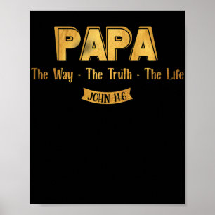 Poster Papa The Way The Truth The Life John 14-6 Faith