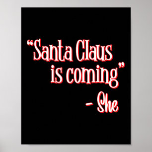 Poster Papai Noel está chegando. Foi o que ela disse.