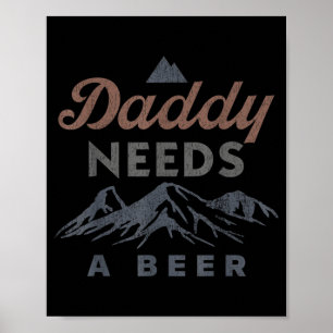 Poster Papai Precisa De Uma Cerveja Homens Engraçados Beb