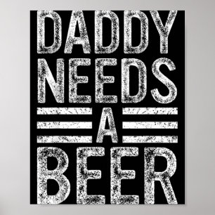 Poster Papai Precisa De Uma Cerveja Retro Engraçado Homen
