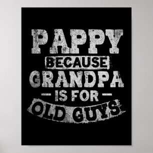Poster Pappy Porque O Vovô É Para Caras Velhas E Engraçad