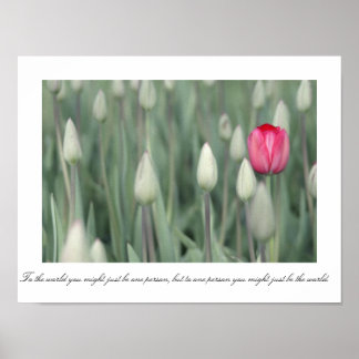 Poster Para o mundo você pode ser apenas uma pessoa,