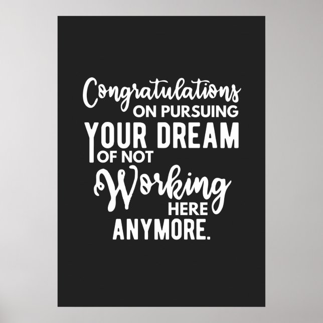 Poster Parabéns em perseguir seu sonho de não trabalhar (Frente)
