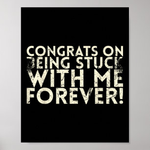 Poster Parabéns Por Estar Preso Comigo Para Sempre Para N